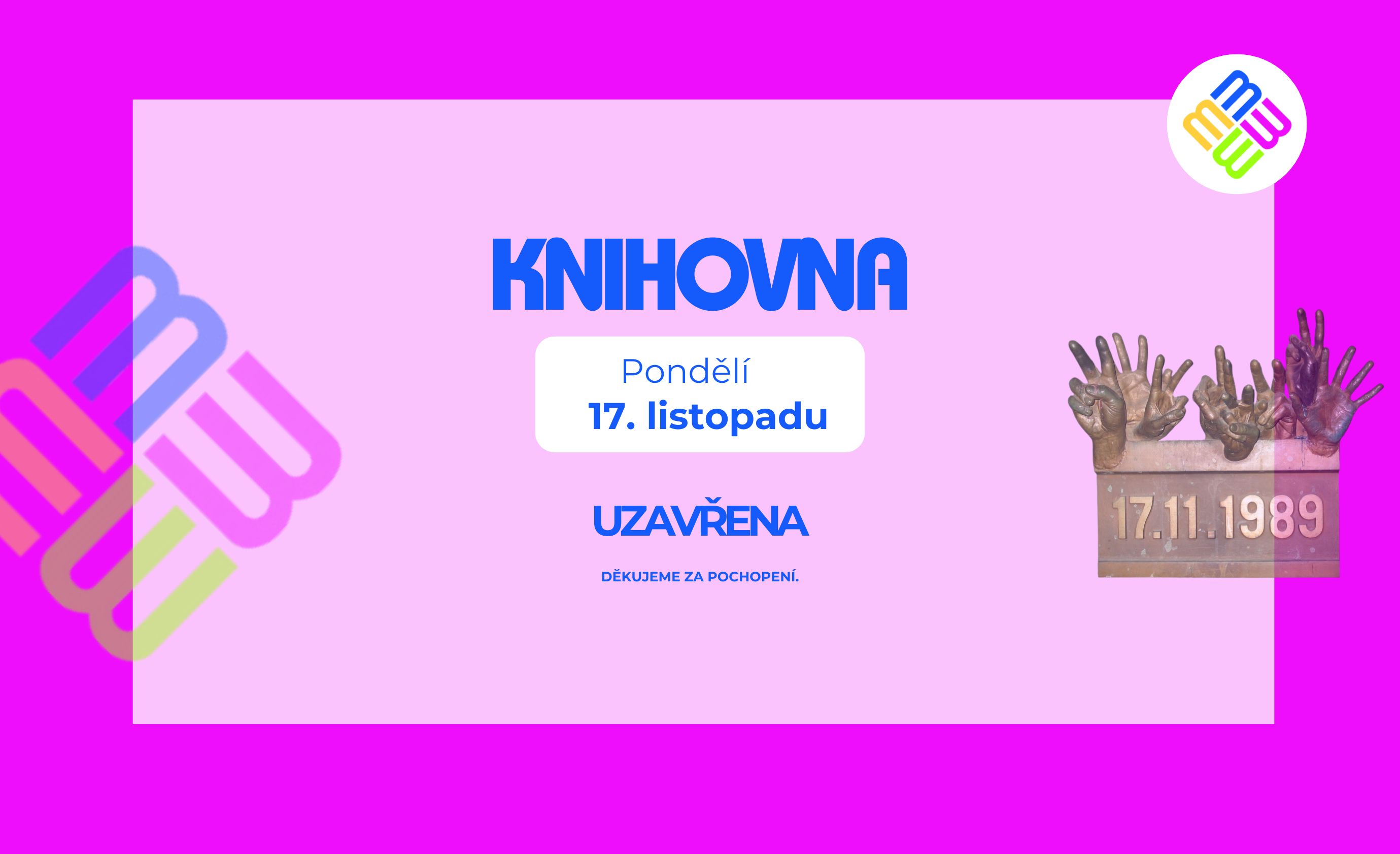 17. 11. knihovna uzavřena